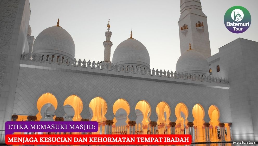 Etika Memasuki Masjid: Menjaga Kesucian dan Kehormatan Tempat Ibadah